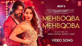 Mehbooba Full Video Song (Official Video Song) | Kgf Chapter 2 | Nora Fatehi, Yash | Kgf 2 Songs