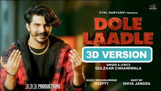Dole Laadle | 333Productions |  Gulzaar Chhaniwala | New Haryanvi Songs Haryanavi 2021 | 3D #Gulzaar
