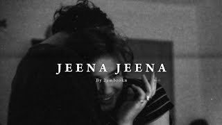 Jeena Jeena [Slowed + Reverb] Atif Aslam | 2ambrokn