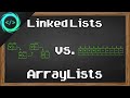 LinkedLists vs ArrayLists 🤼‍♂️