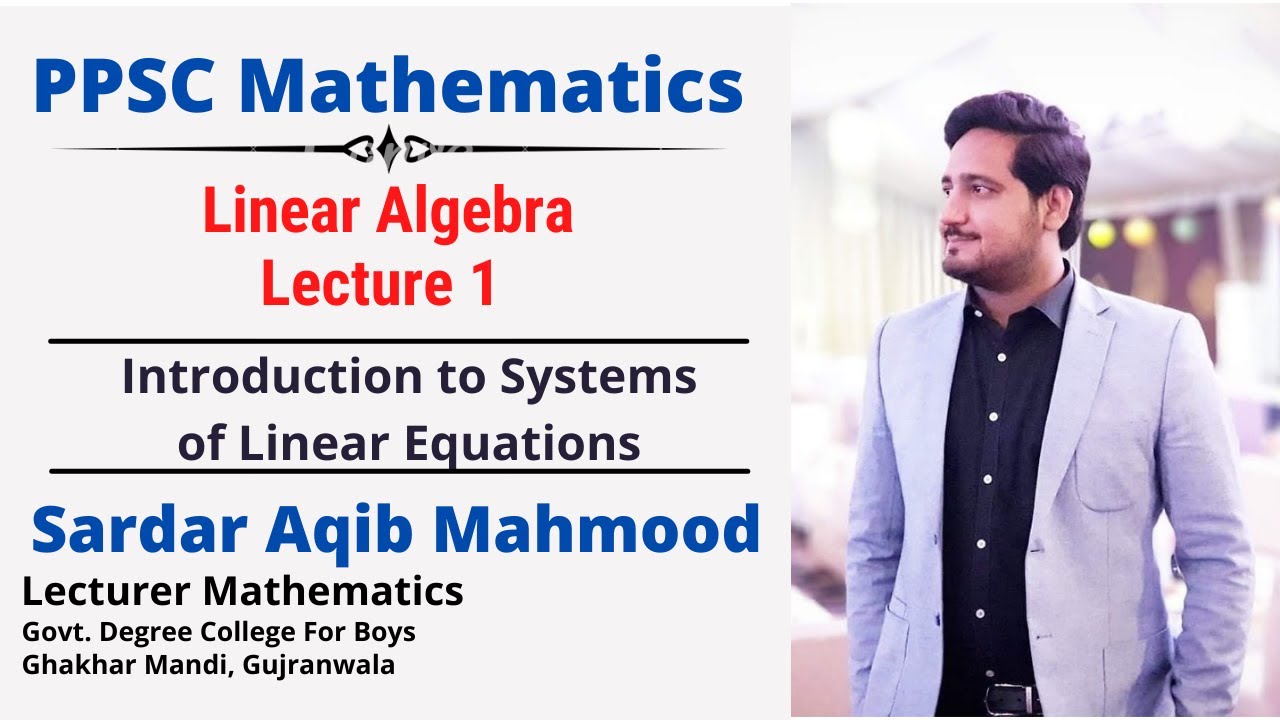 Linear Algebra | Lecture 1 | Chapter 1 | Section 1.1 | PPSC Lecturer ...