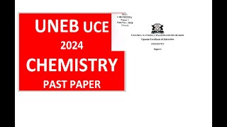 S.4 UNEB CHEMISTRY 2024 PAST PAPER UCE new curriculum