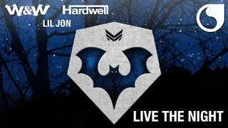 W\u0026W \u0026 Hardwell \u0026 Lil Jon - Live The Night (Official Audio)