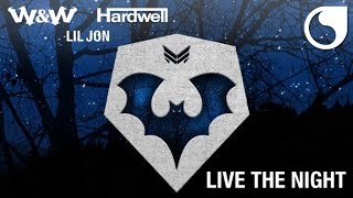 Wandw And Hardwell And Lil Jon - Live The Night Official Audio