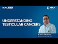 Testicular Cancer: Self-Examination │ Dr. Tushar Aditya Narain │ Max Smart Hospital, Saket