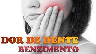 Benzimento contra Dor de Dente | Benzimento para dor nos dentes