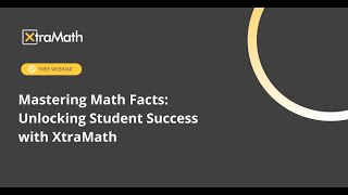 Mastering Math Facts: Unlocking Student Success with XtraMath