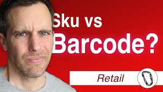 What the difference between a SKU and a barcode?