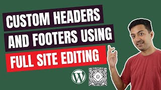 Custom Header and Footer using Full site Editing in WordPress 5.9
