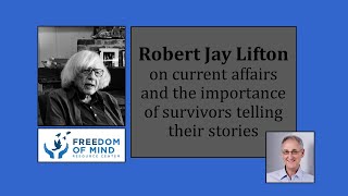 Dr. Robert Jay Lifton on the importance of survivors telling their stories: January 13, 2020