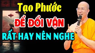 Tạo phước để "đổi vận" Thoát Khổ - TT Thích Trúc Thái Minh