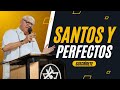 Santos y perfectos | Dr. David Rodriguez | Predicas Cristianas | TBB El Redentor