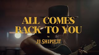 JJ Shiplett - ALL COMES BACK TO YOU (Official Music Video)