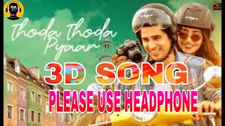 3D Song Thoda Thoda Pyaar #3D