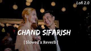 Chand Sifarish | Fanaa | Amir Khan, Kajol | Slowed & Reverbed | Lofi Song | Lofi Music 2.0 #lofi