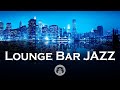 Lounge Music - Lounge Bar Jazz - Smooth Rooftop Chill Jazz Background Music