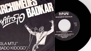 Archimedes Badkar \u0026 Afro 70 Band - Kila Mtu Förkortad Version [MNW] 1978 Afrofunk 45