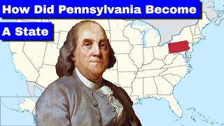 How did Pennsylvania become a state?