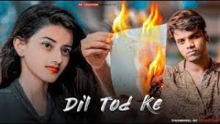 Hindi Emotional song | Dil Tod ke hasti ho mera | New hindi songs