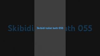 Skibidi toilet bath  055 is here #avengers