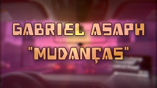 ⚜ Gabriel Asaph - Mudanças [Audio Visualizer \u0026 Letra] ⚜