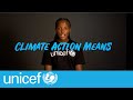 What does climate action mean to you? | UNICEF