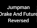 Jumpman drake and future reversed