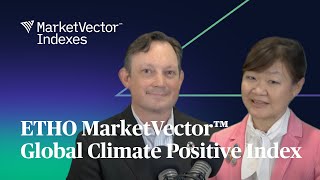 Indexing the Headlines: ETHO MarketVector™ Global Climate Positive Index