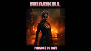 ROADKILL (Australia) - Poisonous Love (Audio)