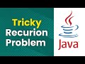 Tricky Practice Java Recursion Problem (Explanation And Walkthrough)