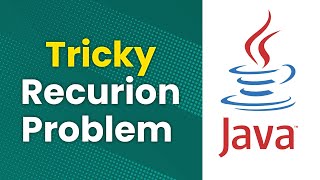 Tricky Practice Java Recursion Problem (Explanation And Walkthrough)
