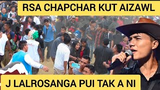 J Lalrosanga | Rsa | Chapchar kut Aizawl ah che hit