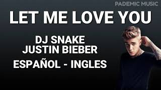 Dj snake ft. Justin Bieber - Let me love you (Letra Español - Ingles)