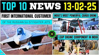 Top Defence Updates | Su-57 First International Customer | India's Most Powerful Drone | LEAP engine