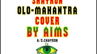 Shayron Olo-mahantra (COVER by AIMS)