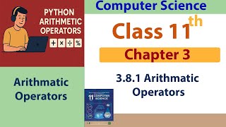 Arithmetic Operators & Expressions in Python | Class 11 Computer Science | Python Chapter 3