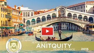 Jewels of Antiquity — Cruise from Venice to Nice~AHI Travel 2015