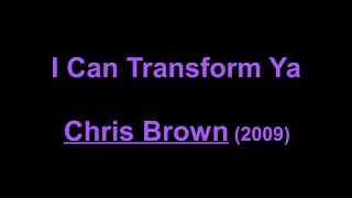 Chris Brown - I Can Transform Ya (Lyrics)