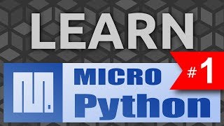Learn MicroPython #1 - Introduction & Installation