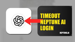 How To Fix Login Timeout On Neptune.ai 2026 (QUICK FIX)