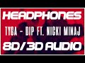 Tyga - Dip ft. Nicki Minaj (8D AUDIO & 3D AUDIO) 😍🎧