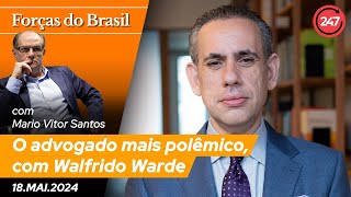 Forças do Brasil - O advogado mais polêmico, com Walfrido Warde