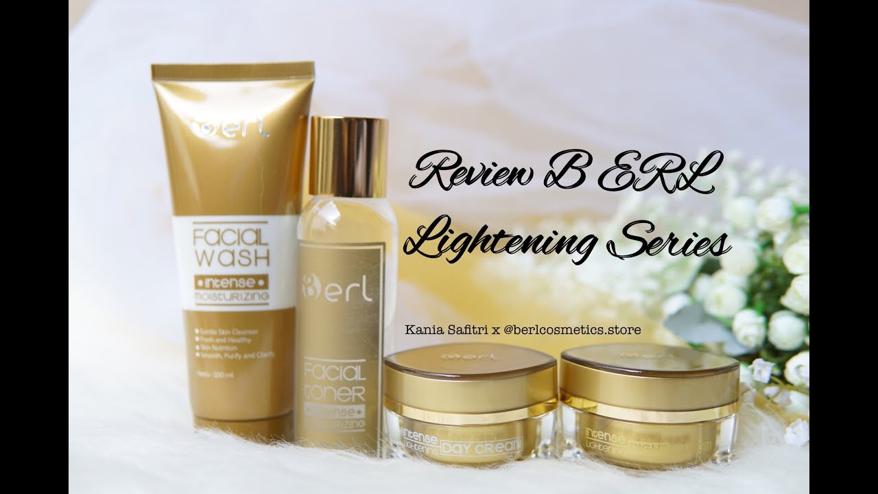 Skin Care Routine With B ERL Lightening Series - YouTube