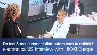 Do Test & Measurement distributors have to rethink? electronica '22 interview with HIOKI EUROPE