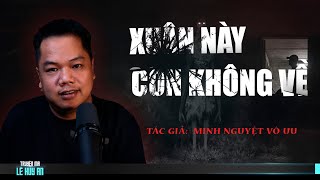 Nghe truyện ma audio XUÂN NÀY CON KHÔNG VỀ | Truyện ma Lê Huy An