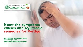 Know The Symptoms, Causes And Ayurvedic Remedies For Vertigo - Vaidyaratnam