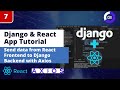 Django & React App Tutorial #7: Send Data from our React JS Frontend to Django Backend with Axios