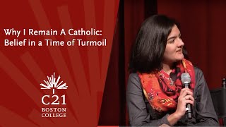 Why I Remain A Catholic: Belief in a Time of Turmoil