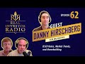 Ep 62 | Scaling Success: DSCR Rates, Market Trends, and Homebuilding with Danny Hirschberg