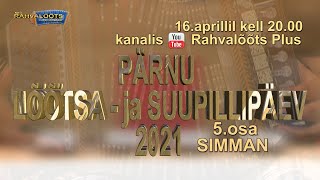 16.04.22. Pärnu  lõõtsa-ja suupillipäev.2021-5 (simman 1) ESMAESITUS